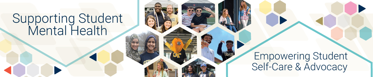 Collage of photos of GT students with the messages “Supporting Student Mental Health” and “Empowering Student Self-Care & Advocacy.